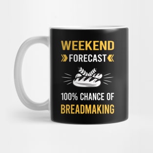 Weekend Forecast Breadmaking Bread Making Mug